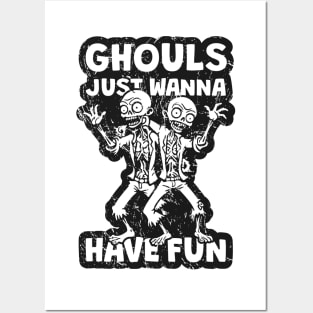 Ghouls Just Wanna Have Fun - distressed Posters and Art